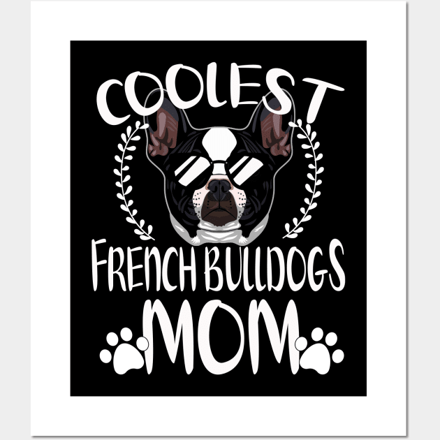 Glasses Coolest French Bulldogs Dog Mom Wall Art by mlleradrian